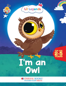 Oswaal Lil Legends Know Me Series - Birds | I am an Owl | Fascinating Bird Book | Exciting Illustrated Book | For kids |  Age 2+ Years Oswaal Books and Learning Private Limited