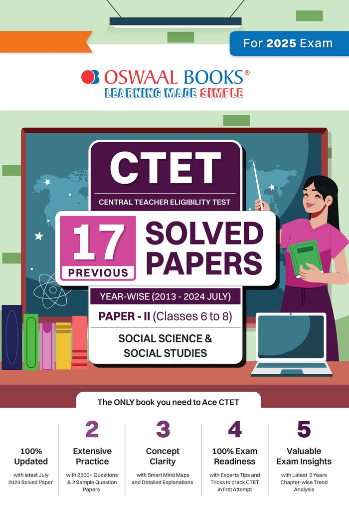 CTET (CENTRAL TEACHER ELIGIBILITY TEST) 17 Previous Solved Papers Year-wise (2013-2024 July) Paper-II (Classes 6 to 8) Social Science/Social Studies (For 2025 Exam) Oswaal Books and Learning Private Limited