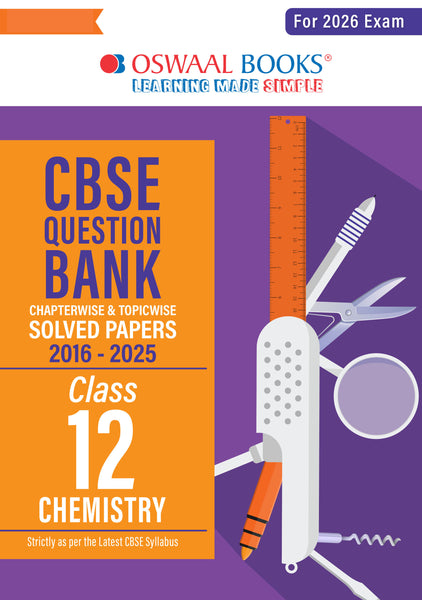 CBSE Question Bank Chapterwise and Topicwise SOLVED PAPERS Class 12 Chemistry For Exam 2026