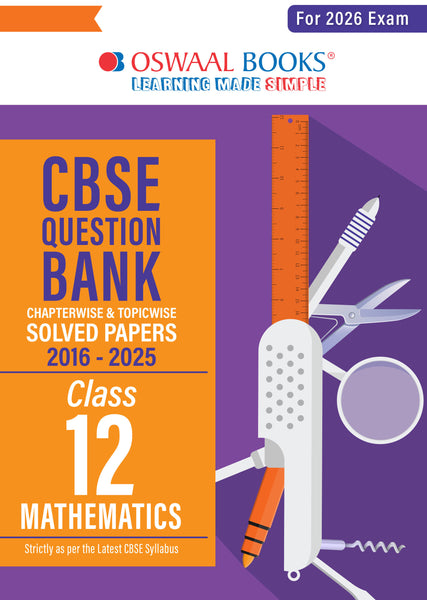 CBSE Question Bank Chapterwise and Topicwise SOLVED PAPERS Class 12 Mathematics For Exam 2026