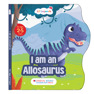 Lil Legends Dino Shaped Board Book for Kids | I am an Allosaurus | Illustrated Dinosaur Story Book | Early Learning Picture Book | Age 2-5 Years | Board Book | Durable Edition