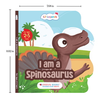 Lil Legends Dino Shaped Board Book for Kids | I am a Spinosaurus | Illustrated Dinosaur Story Book | Early Learning Picture Book | Age 2-5 Years | Board Book | Durable Edition