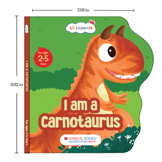 Lil Legends Dino Shaped Board Book for Kids | I am a Carnotaurus | Illustrated Dinosaur Story Book | Early Learning Picture Book | Age 2-5 Years | Board Book | Durable Edition